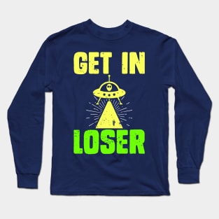Get In Loser Long Sleeve T-Shirt